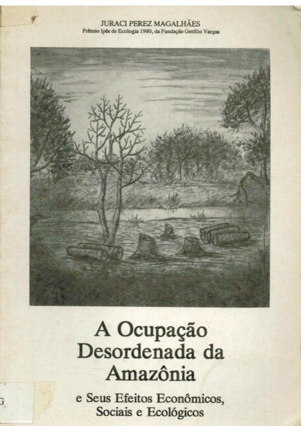 Ocupação Desordenada da Amazônia e seus efeitos econômicos sociais e ecológicos